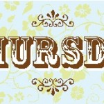 Oh, Hello Thursday. I'm So Glad You're Here Again