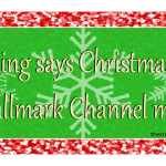 Nothing Says Christmas Like a Hallmark Channel Movie