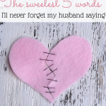 When my husband said these words to me, I knew were in this life together--for keeps. We are so far from perfect, but we do have a lot of love and support in our marriage. Go make this commitment to keep your own relationship thriving!