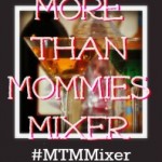 More Than Mommies mixer
