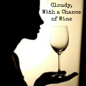 @chanceofwine Cloudy with a Chance of Wine