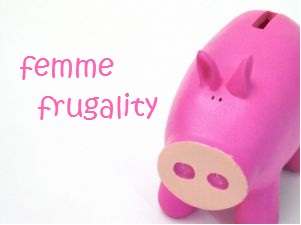 Femme Frugality