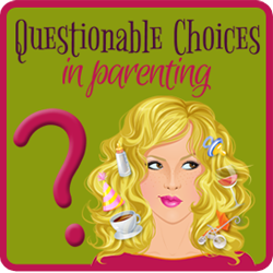 Questionable Choices in Parenting blog button @meredithspidel @questionablecip