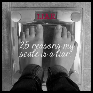 25 Reasons my scale is a liar @alisamalisa @meredithspidel