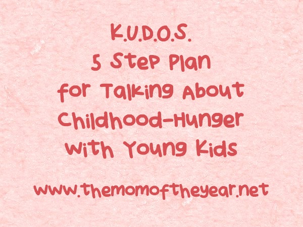 KUDOS 5 Step Plan for Talking About Childhood-Hunger with Young Kids @meredithspidel