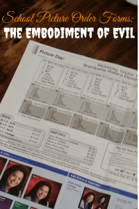I've finally met my nemesis on this earth. In my silly early days as mom I thought it was poopy diapers. Or bedtime. But no, all along, it's been the terrifying school picture order form!