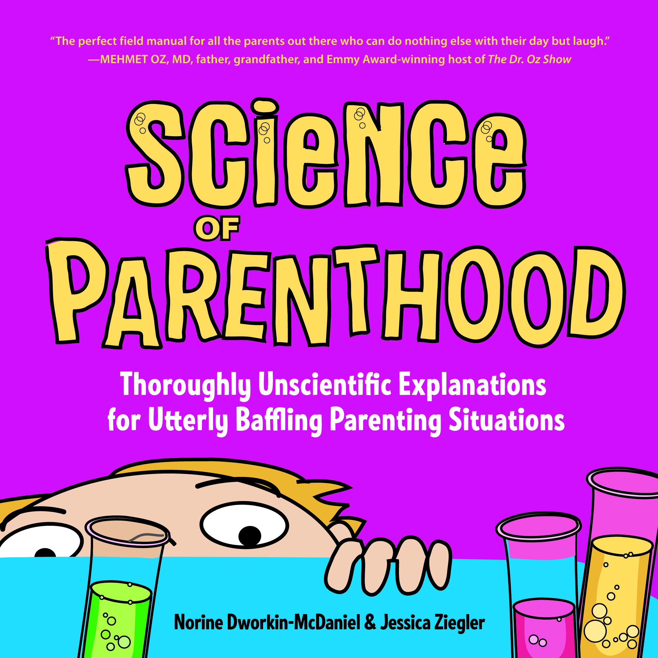 This book is hysterical, true and will make you feel MORE NORMAL, I promise! The perfect read for yourself or the perfect gift for anyone in your life who is a parent or soon-to-be-parent. Grab it up now!