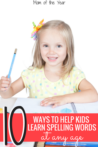 10 Ways to Help Kids Learn Spelling Words - The Mom of the Year