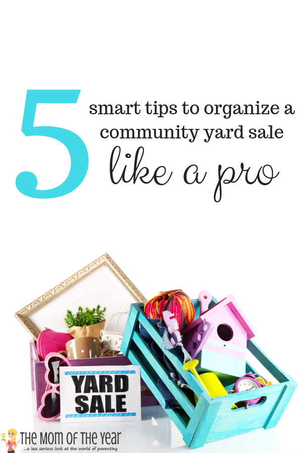 Ever wanted to host a community yard sale, but not sure where to start? These 5 smart tips will have you sorted in no time--I would never have thought of #4!