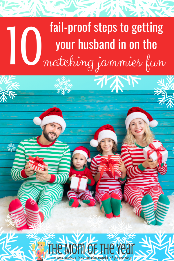 Matching family Christmas jammies new to your family? No worries here are 10 fail-proof steps to getting ALL the members of your family on board, including your possibly less-enthusiastic husband ;) #8 cracks me up! #Christmaspajamas #matchingfamilypajamas