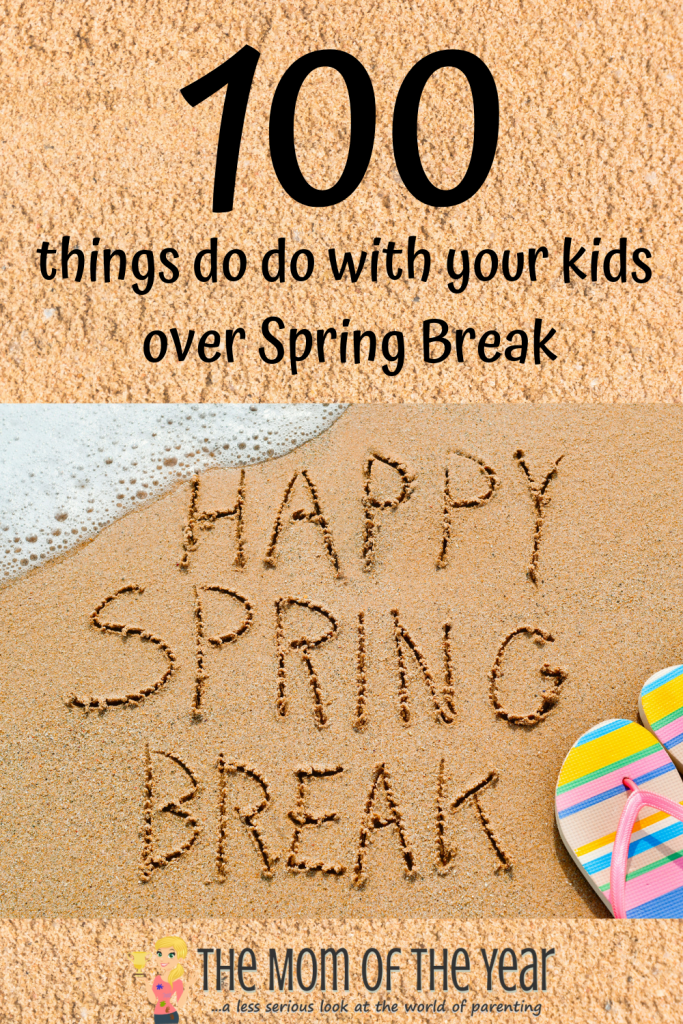 At a loss for Spring Break plans? Here are 100 things to do over Spring Break with your family! I'd never have thought of half of these ideas! Get ready to bring the fun on!