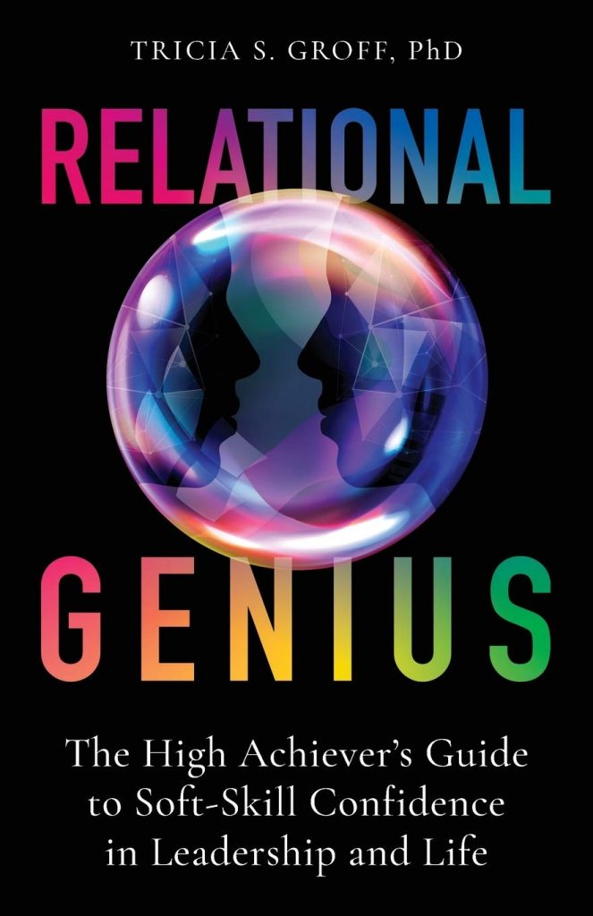 Dr. Tricia Groff's Relational Genius: The High Achiever’s Guide for Soft-Skill Confidence in Leadership and Life walks you through the nebulous world of emotion, social dynamics, and difficult people. It truly is genius, and I'm so thankful for this book!