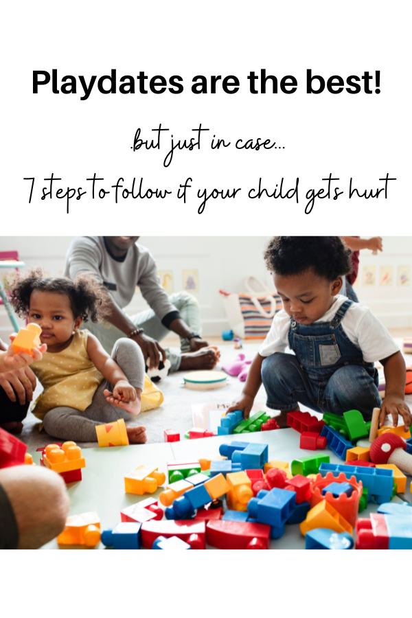 Playdates are the best! But grab these 7 steps for what to do if your child gets hurt so you are prepared just in case!