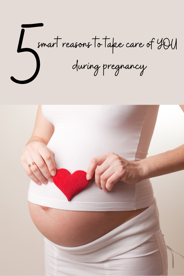 Self-care during pregancy is so important. It is so easy to get swept up in preparing for baby, but listent o these 5 smart reasons why you need to take care of YOU too!