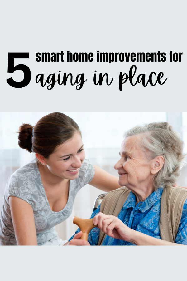 Aging in place is very realistic! Here are 5 smart home imporvements you can make to support seniors living at home!