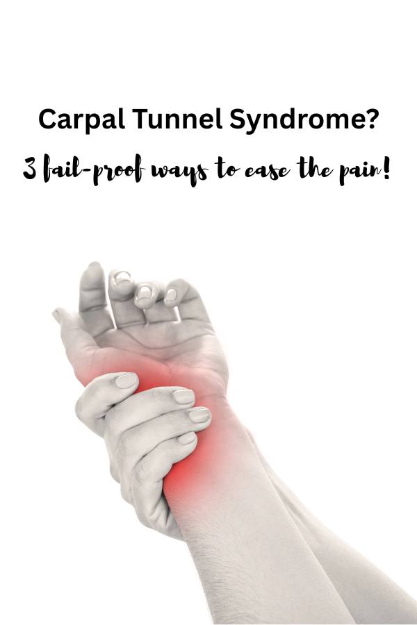 Carpal Tunnel Syndrome? These 3 fail-proof ways will help you ease the pain!